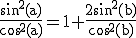 3$\rm \frac{sin^{2}(a)}{cos^{2}(a)}=1+\frac{2sin^{2}(b)}{cos^{2}(b)}